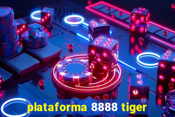 plataforma 8888 tiger